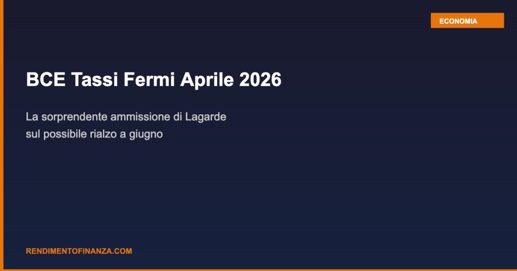 BCE tassi fermi aprile 2026 decisione tassi interesse eurozona Lagarde