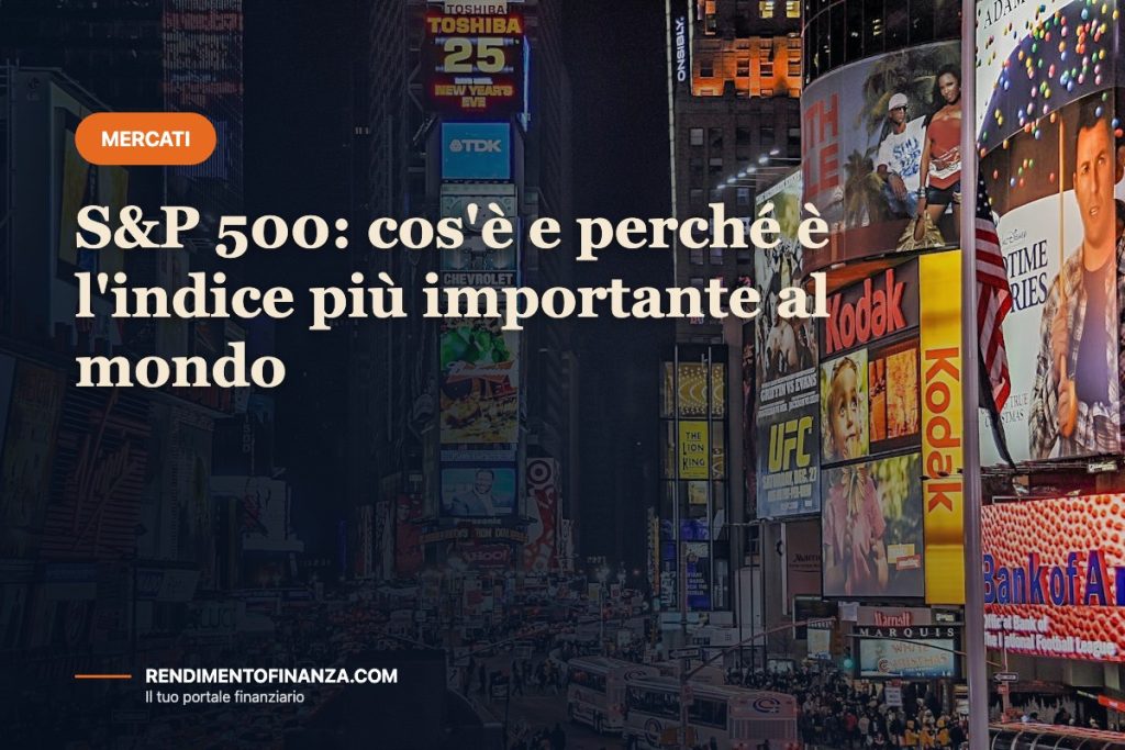 S&P 500: cos'è e perché è l'indice più importante al mondo