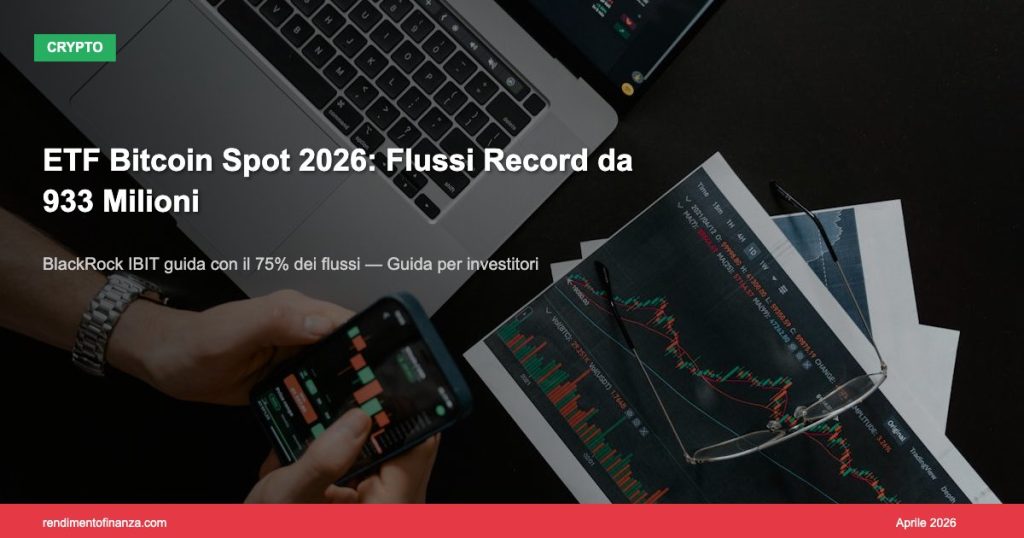 ETF Bitcoin Spot 2026 flussi record aprile