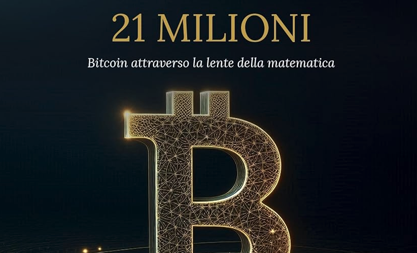 Copertina del libro bitcoin matematica 21 Milioni - Bitcoin attraverso la lente della matematica