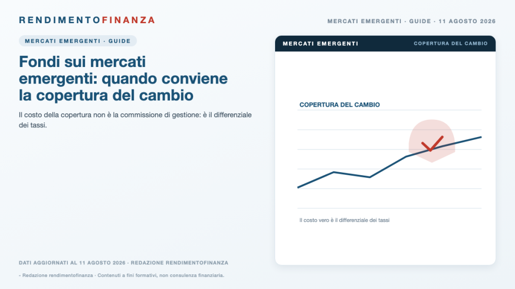 Copertina RendimentoFinanza — Fondi sui mercati emergenti: quando conviene la copertura del cambio